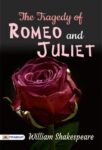 The Tragedy of Romeo and Juliet by William Shakespeare