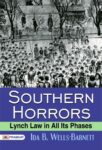 Southern Horrors: Lynch Law in All Its Phases by Ida B. Wells-Barnett