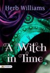 A Witch in Time by Herb Williams