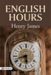 English Hours by Henry James