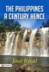The Philippines a Century Hence by José Rizal