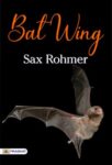 Bat Wing by Sax Rohmer