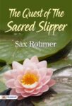 The Quest of the Sacred Slipper by Sax Rohmer