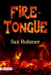 Fire-Tongue by Sax Rohmer