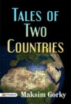 Tales of Two Countries by Maksim Gorky