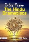 Tales From the Hindu Dramatists by R N Dutta