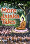 More Jataka Tales by Ellen C. Babbitt