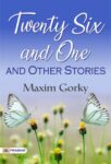 Twenty-six and One, and Other Stories by Maksim Gorky