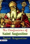The Confessions of Saint Augustine by Saint Augustine