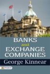 Banks and Exchange Companies by George Kinnear