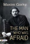 The Man Who Was Afraid by Maksim Gorky