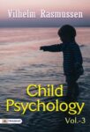 Child psychology Vol-3 by Vilhelm Rasmussen
