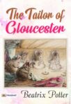The Tailor of Gloucester by Beatrix Potter