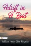 Adrift in a Boat by William Henry Giles Kingston