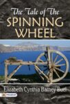 The Tale of the Spinning Wheel by Elizabeth Cynthia Barney Buel