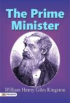 The Prime Minister by William Henry Giles Kingston