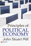 Principles of Political Economy by John Stuart Mill