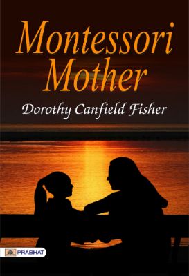 6235989716341.jpg Montessori Mother by Dorothy Canfield Fisher - Image 1