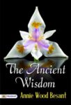 The Ancient Wisdom by Annie Wood Besant