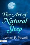 The Art of Natural Sleep by Lyman P. Powell