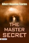 The Master Secret by Albert Boynton Storms