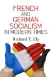 French and German Socialism in Modern Times by Richard T. Ely