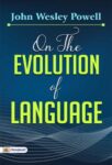 On the Evolution of Language  by John Wesley Powell