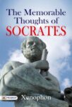 The Memorable Thoughts of Socrates by Xenophon