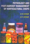 Physiology and Post Harvest Management of Horticultural Crops