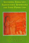 Sustaining Indigenous Agricultural Knowledge for Food Production