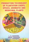 Production Technology of Plantation Crops, Spices, Aromatic & Medicinal Plants, 2e