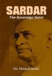 Sardar : the Sovereign Saint by Dinkar Joshi