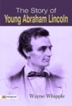The Story of Young Abraham Lincoln by Wayne Whipple