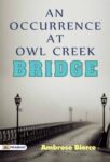An Occurrence at Owl Creek Bridge by Ambrose Bierce