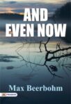 And Even Now by Max Beerbohm
