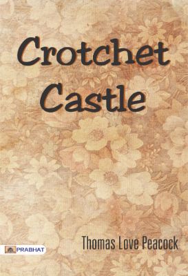 9788184306350.jpg Crotchet CastleĀ by Thomas Love Peacock - Image 1