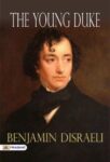 The Young Duke by Benjamin Disraeli