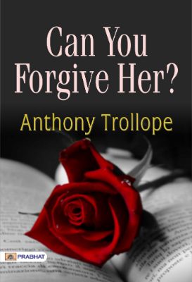9788184306381.jpg Can You Forgive Her? by Anthony Trollope - Image 1
