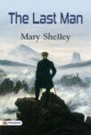 The Last Man  by Mary Shelley