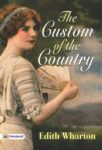 The Custom of the Country by Edith Wharton