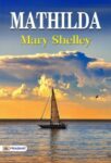Mathilda  by Mary Shelley