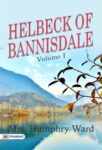 Helbeck of Bannisdale — Volume I by Mrs. Humphry Ward