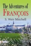 The Adventures of François by S. Weir Mitchell
