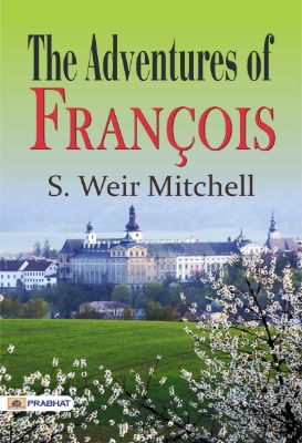 9788184306471.jpg The Adventures of François by S. Weir Mitchell - Image 1