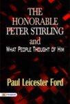 The Honorable Peter Stirling and What People Thought of Him by Paul Leicester Ford