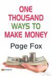 One Thousand Ways To Make Money by Page Fox