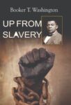 Up from Slavery (Class Xi) by Booker T Washington