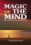 Magic of the Mind by Amritanshu Prasad