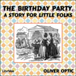 The Birthday Party, A Story for Little Folks