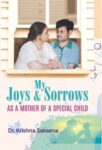 My Joys & Sorrows by Dr. Krishna Saksena